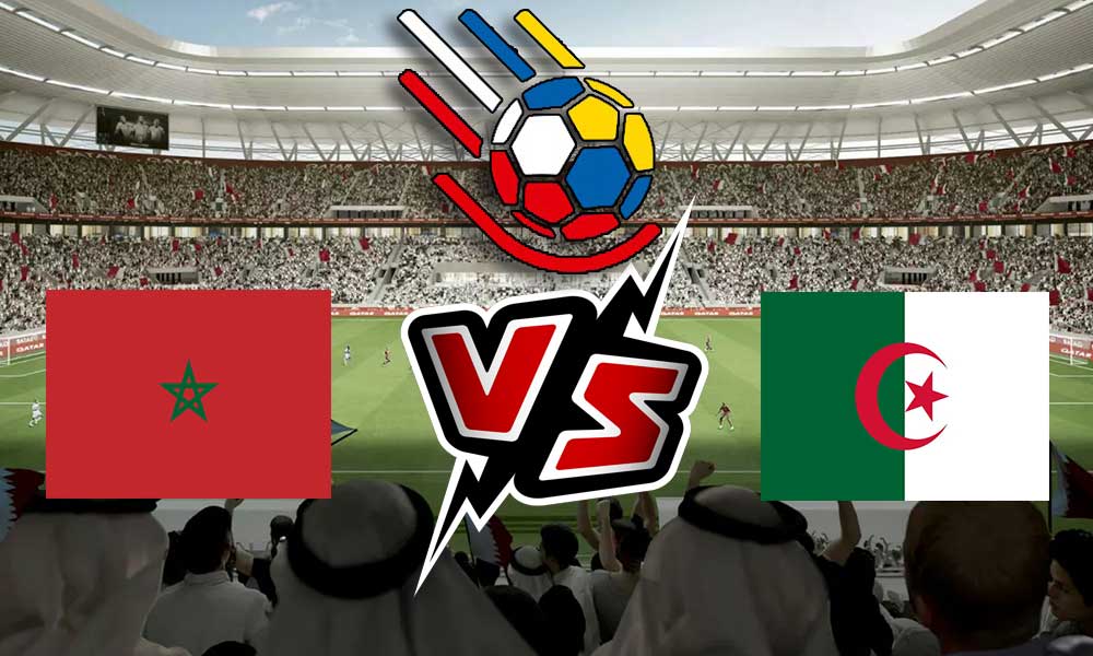 المغرب و الجزائر بث مباشر